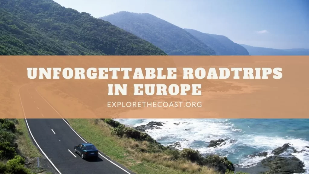 Unforgettable roadtrips in Europe